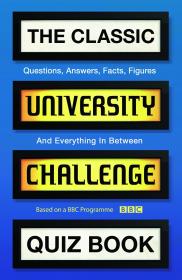 The Classic University Challenge Quiz Book